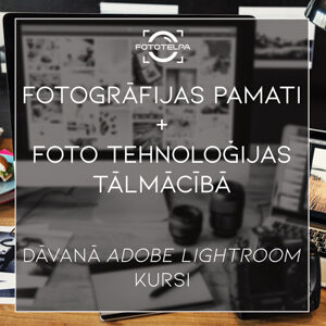 Foto pirmais līmenis + Foto otrais līmenis = dāvanā Adobe Lightroom Classic kursi